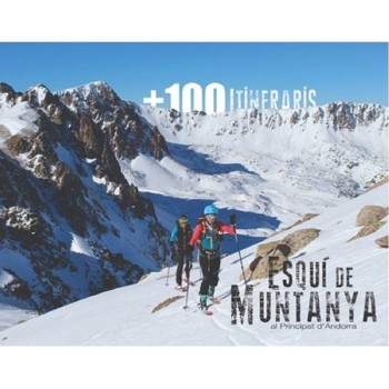 +100 ITINERARIS ESQUÍ DE MUNTANYA ANDORRA